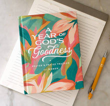 Load image into Gallery viewer, A Year of God's Goodness:A Prayer & Praise Tracker for Women