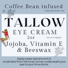 Load image into Gallery viewer, Coffee Bean infused Tallow Eye Cream, Grass Fed Beef Tallow
