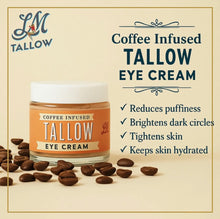 Load image into Gallery viewer, Coffee Bean infused Tallow Eye Cream, Grass Fed Beef Tallow
