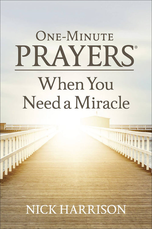 One-Minute Prayers  When You Need a Miracle